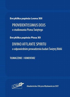 The cover of the book titled: Encyklika Leona XIII PROVIDENTISSIMUS DEUS i Piusa XII DIVINO AFFLANTE SPIRITU. Tłumaczeni i komentarz