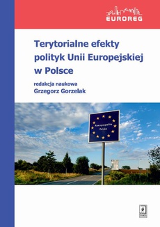 Okładka książki o tytule: Terytorialne efekty polityk Unii Europejskiej w Polsce