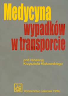 The cover of the book titled: Medycyna wypadków w transporcie