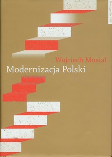 Okładka książki o tytule: Modernizacja Polski. Polityki rządowe w latach 1918-2004