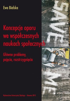 The cover of the book titled: Koncepcje oporu we współczesnych naukach społecznych