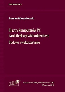 The cover of the book titled: Klastry komputerów PC i architektury wielordzeniowe. Budowa i wykorzystanie