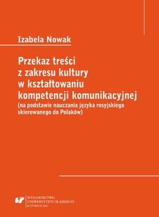 The cover of the book titled: Przekaz treści z zakresu kultury w kształtowaniu kompetencji komunikacyjnej (na podstawie nauczania języka rosyjskiego skierowanego do Polaków)