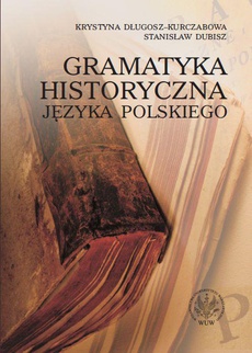 The cover of the book titled: Gramatyka historyczna języka polskiego