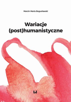 The cover of the book titled: Wariacje (post)humanistyczne