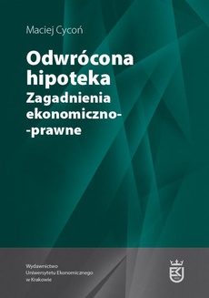 The cover of the book titled: Odwrócona hipoteka. Zagadnienia ekonomiczno-prawne