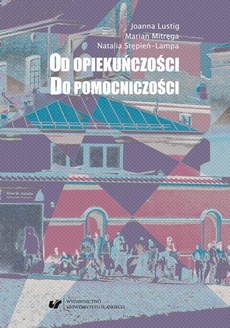 The cover of the book titled: Od opiekuńczości do pomocniczości. Z perspektywy polityki społecznej