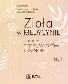 The cover of the book titled: Zioła w medycynie Choroby skóry włosów i paznokci tom 1