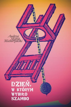 The cover of the book titled: Dzień, w którym wybiło szambo, czyli nadużycia w psychiatrii
