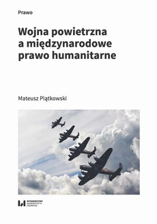 The cover of the book titled: Wojna powietrzna a międzynarodowe prawo humanitarne