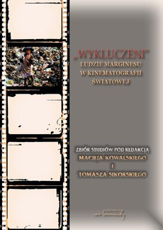 The cover of the book titled: Wykluczeni Ludzie marginesu w kinematografii światowej