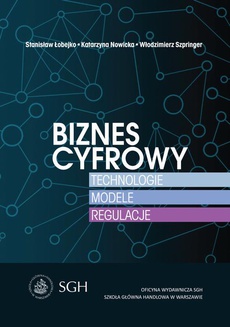 The cover of the book titled: Biznes cyfrowy. Technologie.Modele.Regulacje