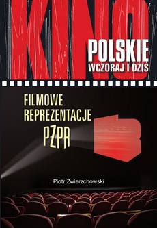 The cover of the book titled: Filmowe reprezentacje PZPR