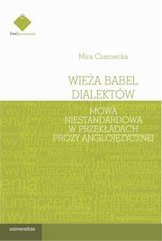 The cover of the book titled: Wieża Babel dialektów. Mowa niestandardowa w przekładach prozy anglojęzycznej