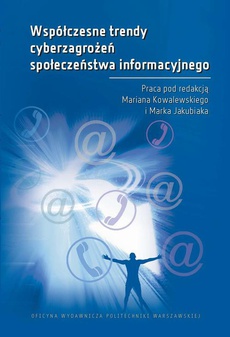 The cover of the book titled: Współczesne trendy cyberzagrożeń społeczeństwa informacyjnego Współczesne trendy cyberzagrożeń społeczeństwa informacyjnego