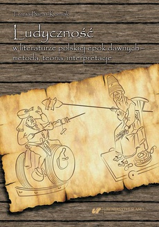 The cover of the book titled: Ludyczność w literaturze polskiej epok dawnych – metoda, teoria, interpretacje