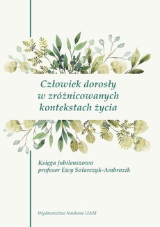 The cover of the book titled: Człowiek dorosły w zróżnicowanych kontekstach życia