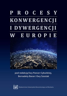 Okładka książki o tytule: Procesy konwergencji i dywergencji w Europie. Monografia jubileuszowa dedykowana Profesorowi Janowi Borowcowi