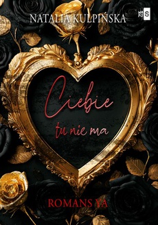 The cover of the book titled: Ciebie tu nie ma