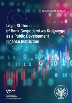 Okładka książki o tytule: Legal Status of Bank Gospodarstwa Krajowego as a Public Development Finance Institution