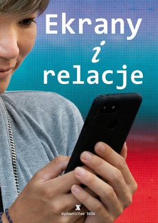 The cover of the book titled: Ekrany i relacje
