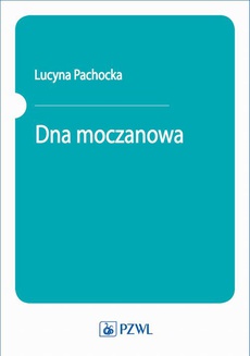 The cover of the book titled: Dna moczanowa