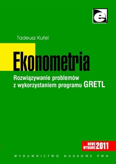 Okładka książki o tytule: Ekonometria. Rozwiązywanie problemów z wykorzystaniem programu GRETL (wydanie III)