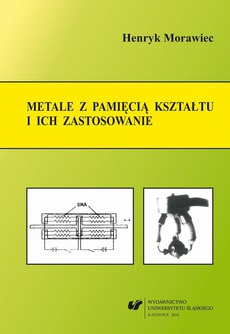 The cover of the book titled: Metale z pamięcią kształtu i ich zastosowanie