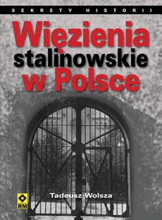 Обложка книги под заглавием:Więzienia stalinowskie w Polsce. System, codzienność, represje