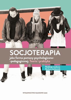 The cover of the book titled: Socjoterapia jako forma pomocy psychologiczno-pedagogicznej. Teoria i praktyka