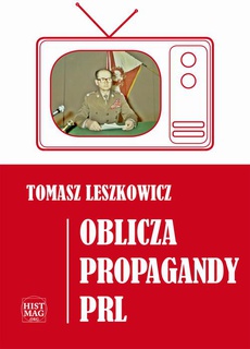 The cover of the book titled: Oblicza propagandy PRL