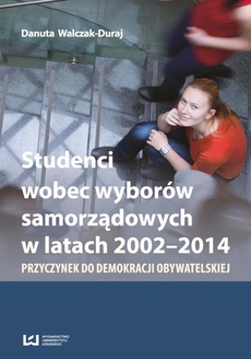 The cover of the book titled: Studenci wobec wyborów samorządowych w latach 2002-2014