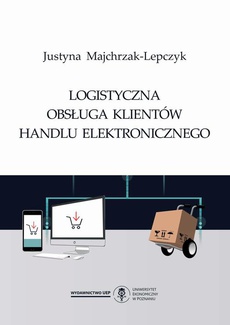 The cover of the book titled: Logistyczna obsługa klientów handlu elektronicznego