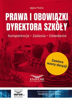 Okładka książki o tytule: Prawa i obowiązki dyrektora szkoły.Kompetencje. Zadania. Odwołanie