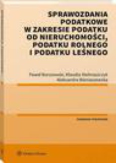Okładka książki o tytule: Sprawozdania podatkowe w zakresie podatku od nieruchomości, podatku rolnego i podatku leśnego