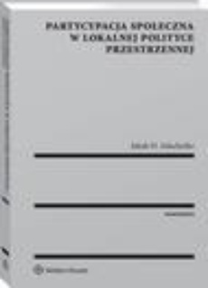 The cover of the book titled: Partycypacja społeczna w lokalnej polityce przestrzennej