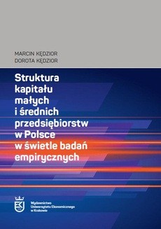 Okładka książki o tytule: Struktura kapitału małych i średnich przedsiębiorstw w Polsce w świetle badań empirycznych