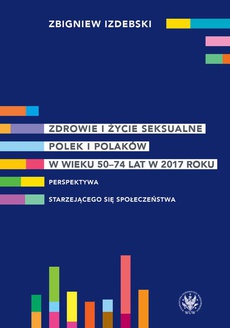 The cover of the book titled: Zdrowie i życie seksualne Polek i Polaków w wieku 50-74 lat w 2017 roku
