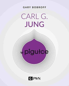 The cover of the book titled: Carl G. Jung w pigułce