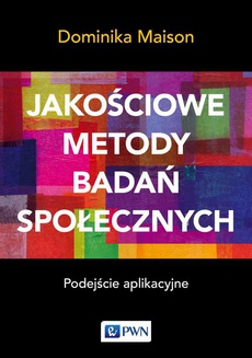 The cover of the book titled: Jakościowe metody badań społecznych. Podejście aplikacyjne