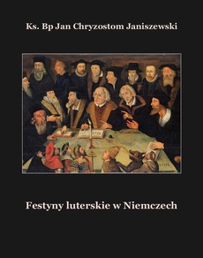 The cover of the book titled: Festyny luterskie w Niemczech