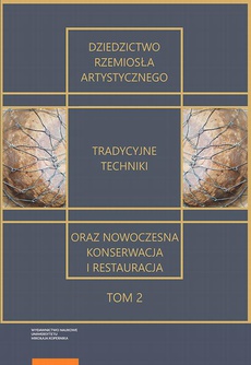 The cover of the book titled: Dziedzictwo rzemiosła artystycznego – tradycyjne techniki oraz nowoczesna konserwacja i restauracja. Tom 2