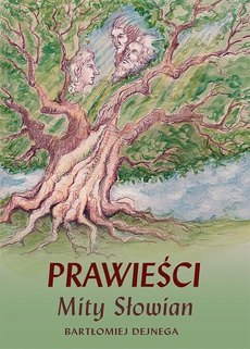 Обложка книги под заглавием:Prawieści. Mity Słowian