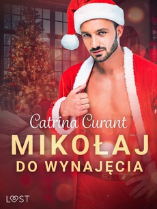 Обкладинка книги з назвою:Mikołaj do wynajęcia – świąteczny romans erotyczny