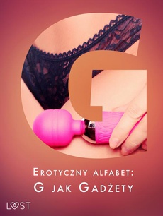 Обложка книги под заглавием:Erotyczny alfabet: G jak Gadżety - zbiór opowiadań