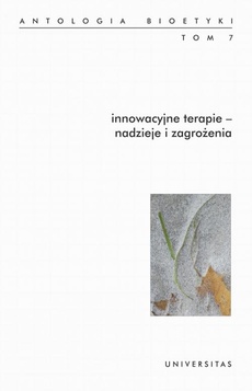 The cover of the book titled: Innowacyjne terapie nadzieje i zagrożenia Tom 7