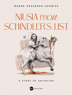 The cover of the book titled: Niusia from Schindler’s list. A story of salvation