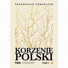 Okładka książki o tytule: Korzenie Polski. Tom 1