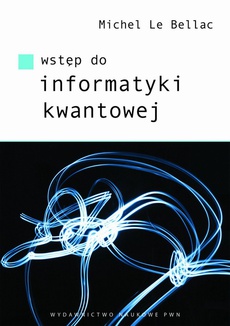 The cover of the book titled: Wstęp do informatyki kwantowej
