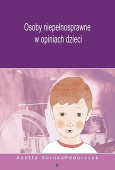 Okładka książki o tytule: Osoby niepełnosprawne w opiniach dzieci